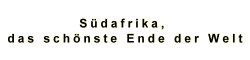 Südafrika, das schönste Ende der Welt